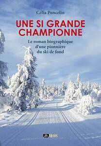 Livre : UNE SI GRANDE CHAMPIONNE de Célia PONCELIN