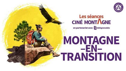 Séance Ciné Montagne "Montagne en transition" Samedi 3 avril 2021